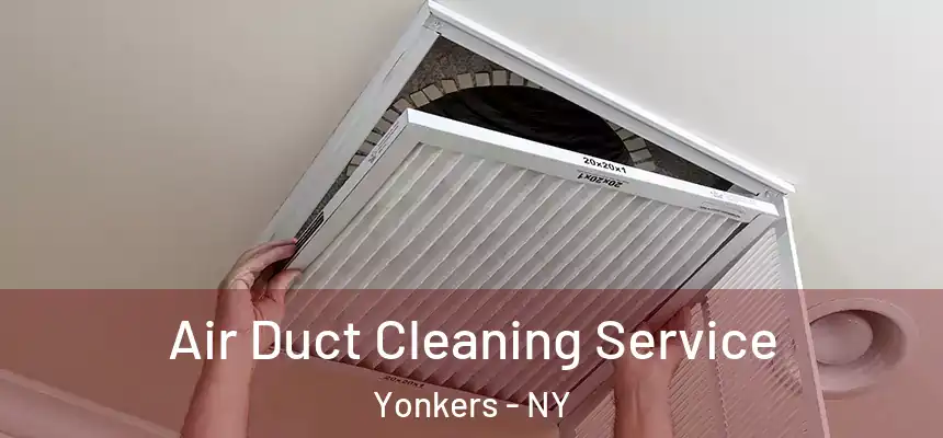  Air Duct Cleaning Service Yonkers - NY