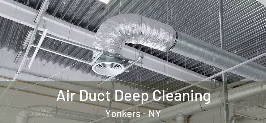  Air Duct Deep Cleaning Yonkers - NY