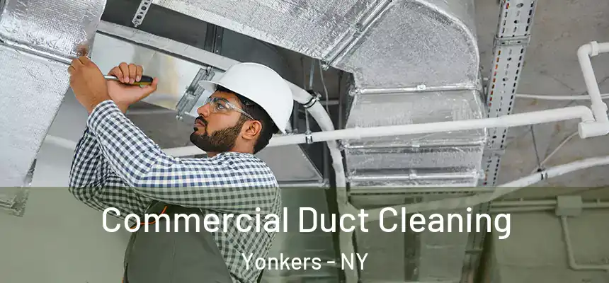  Commercial Duct Cleaning Yonkers - NY