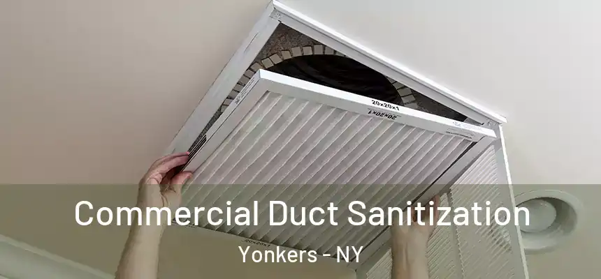 Commercial Duct Sanitization Yonkers - NY
