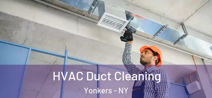  HVAC Duct Cleaning Yonkers - NY