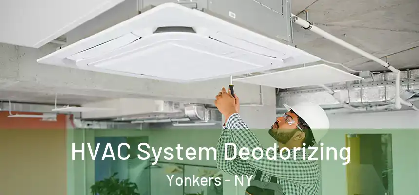  HVAC System Deodorizing Yonkers - NY