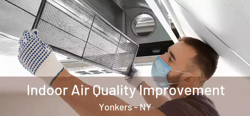  Indoor Air Quality Improvement Yonkers - NY