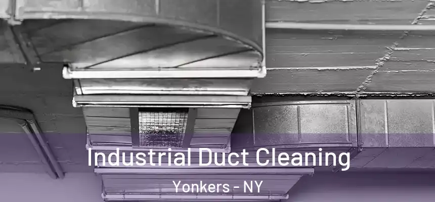  Industrial Duct Cleaning Yonkers - NY