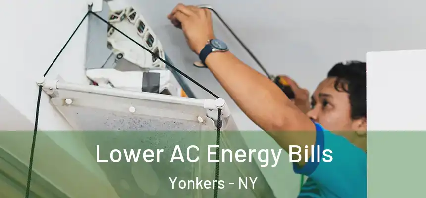  Lower AC Energy Bills Yonkers - NY