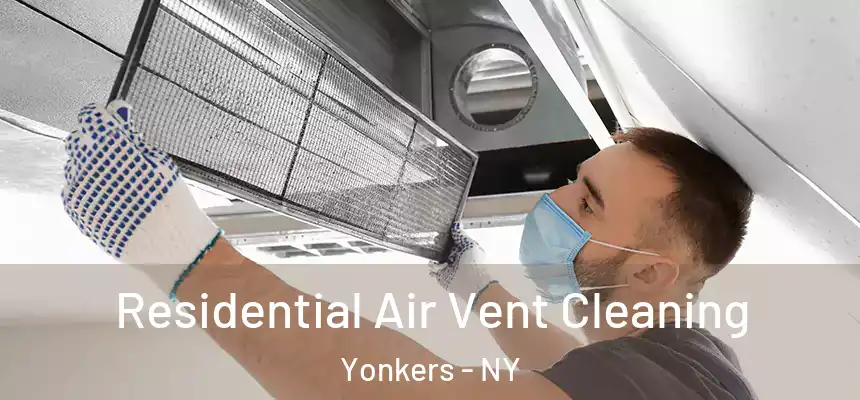  Residential Air Vent Cleaning Yonkers - NY