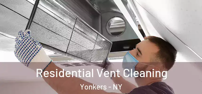  Residential Vent Cleaning Yonkers - NY